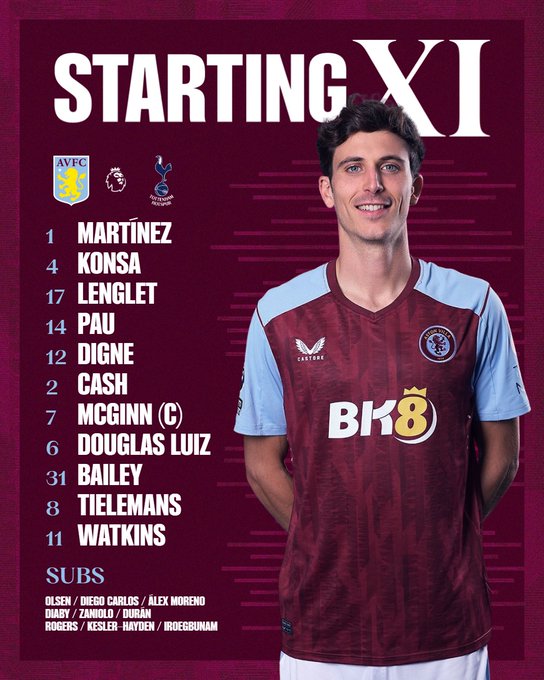Aston Villa team to face Tottenham Hotspur: Martínez, Konsa, Lenglet, Pau, Digne, Cash, McGinn (captain), Douglas Luiz, Bailey, Tielemans, Watkins. Substitutes: Olsen, Diego Carlos, Álex Moreno, Diaby, Zaniolo, Durán, Rogers, Kesler-Hayden, Iroegbunam.