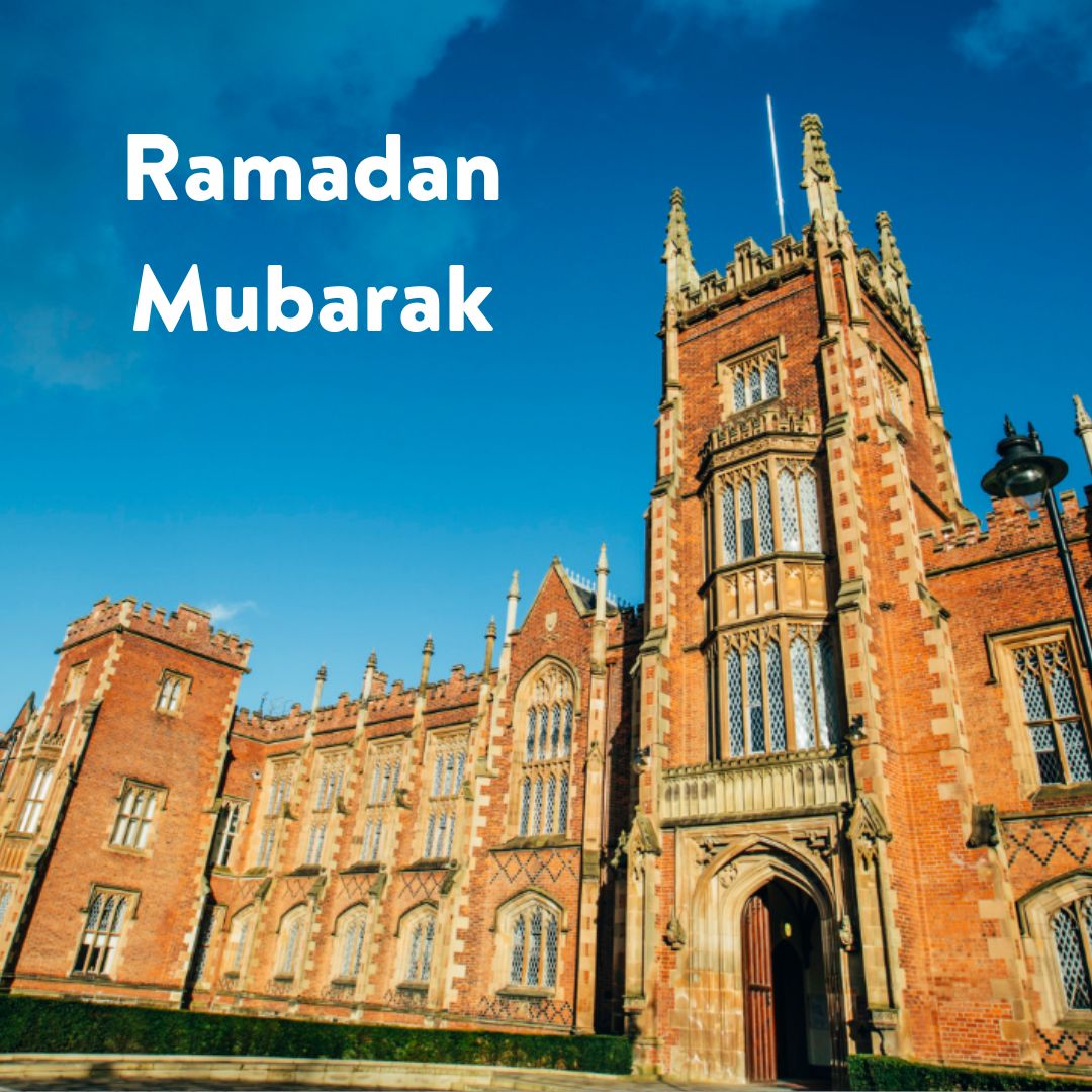 Ramadan Mubarak to all our students, staff and friends who are celebrating. #LoveQUB #RamadanMubarak