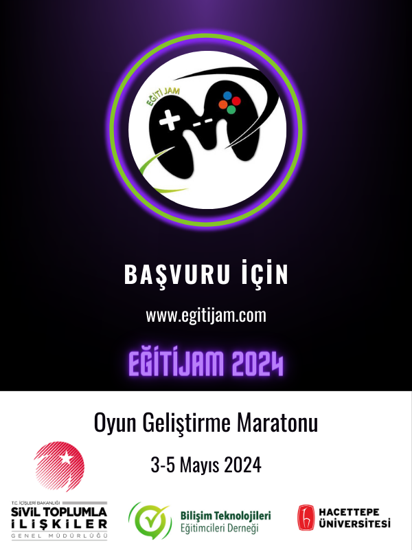 EğitiJAM
K12 Oyun Geliştirme Maratonu
EĞİTİM OYUNLA BAŞLAR

Takım bilgileri eklenmeye başlamıştır. Takım danışmanlarımız, takım bilgilerini kontrol edip iletişime geçebilir.

egitijam.bte.org.tr/egitijam-2024/
@egitijam #EğitiJAM #EğitiJAM2024 @btedernegi @thegame_circle @icisleriSTi