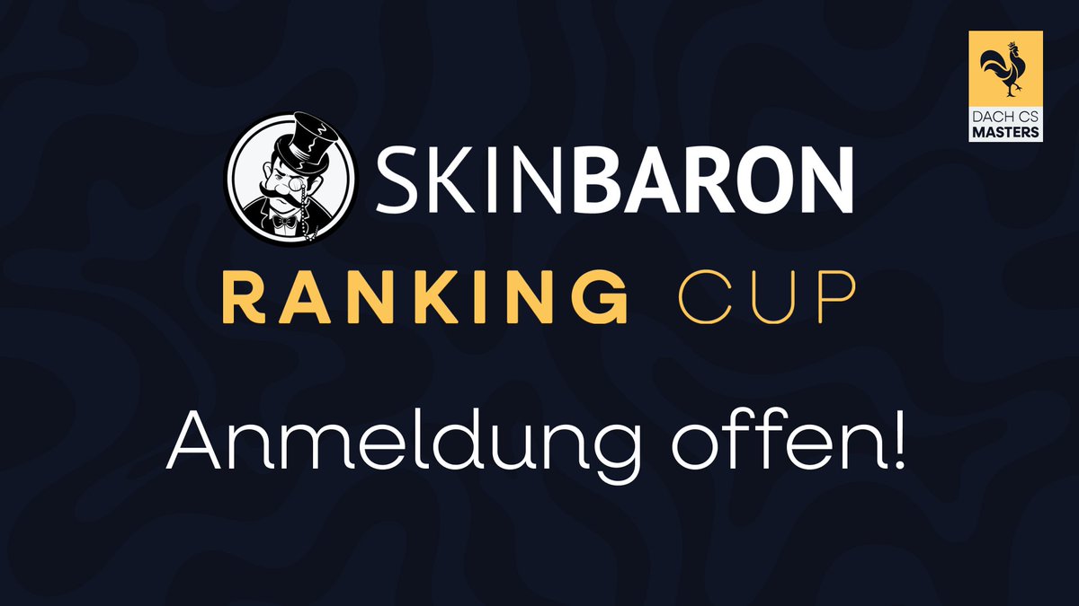 Ab sofort ist auch die Anmeldung zu unserem @SkinBaronDE Ranking Cup offen! In dem Cup vom 23.03. bis 24.03. könnt ihr euch bis in die dritte Division der DACH CS Masters spielen 👀