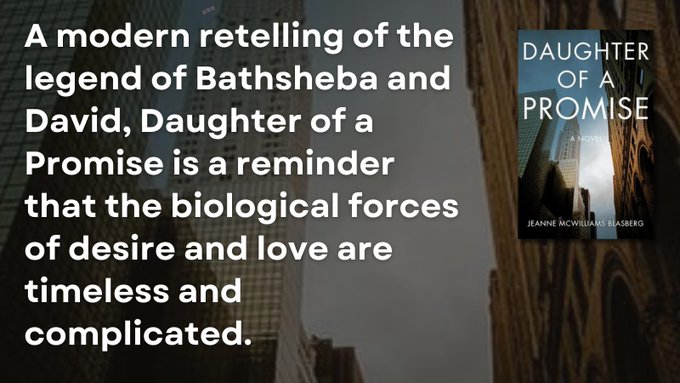 A modern retelling of the legend of Bathsheba and David, Daughter of a Promise is a reminder that the biological forces of desire and love are timeless and complicated. @JeanneBlasberg jeanneblasberg.com/books/daughter…