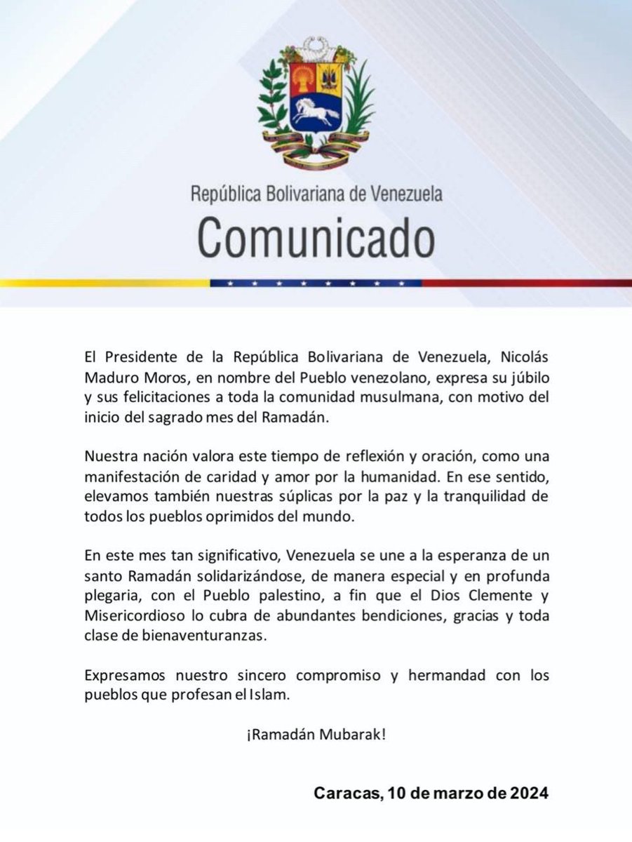#Comunicado El Presidente de la República Bolivariana de Venezuela, <a href="/NicolasMaduro/">Nicolás Maduro</a>, en nombre del Pueblo venezolano, expresa su júbilo y sus felicitaciones a toda la comunidad musulmana, con motivo del inicio del sagrado mes del Ramadán.