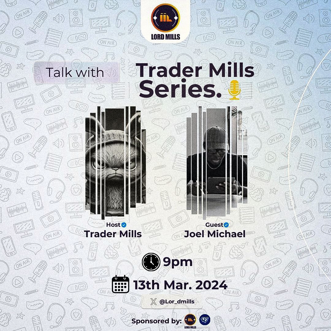 'TALK WITH TRADER MILLS SERIES” - EP 5 Greetings guys, it’s another episode of TWTM. And I’m thrilled to present to you @trayyon_dmn a strategic trader who is also my colleague and boss @GoatFunded to the show!!! ⏱️ 9pm Nigerian time on Wednesday [13th march]. @trayyon_dmn