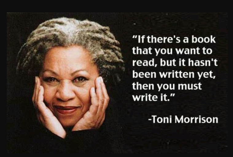#QuoteOfTheWeek: “If there's a book that you want to read, but it hasn't been written yet, then you must write it.” — Toni Morrison #Inspiration #WriteYourStory #ToniMorrison #HipHopWritesNow