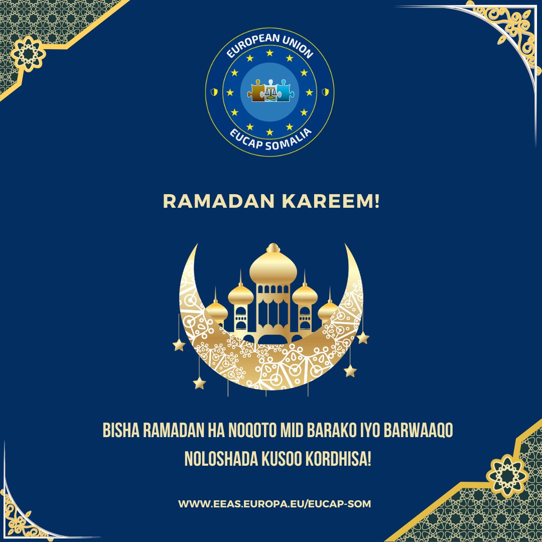 May the month of Ramadan bring you all the blessings and prosperity! ✨Ramadan Mubarak from EUCAP Somalia.