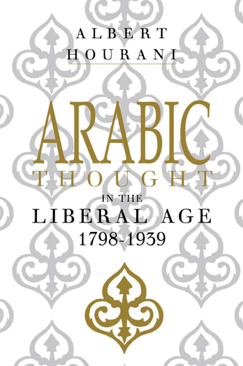 khalidsyossef's tweet photo. #ArabNationalisms #Influence #Europe #Ottoman #Tahtawi #Bustani #JamalalDinalAfghani #MuhammadAbduh #RashidRida #Egypt #Lebanon 
Arabic Thought In The Liberal Age 1798 1939
Albert Hourani
Cambridge Univ Pr 2011
PDF on IA⬇️
https://t.co/rxDAvFabVI
Arabic ed
https://t.co/DOPMxWb77a https://t.co/EyNbAhFoim