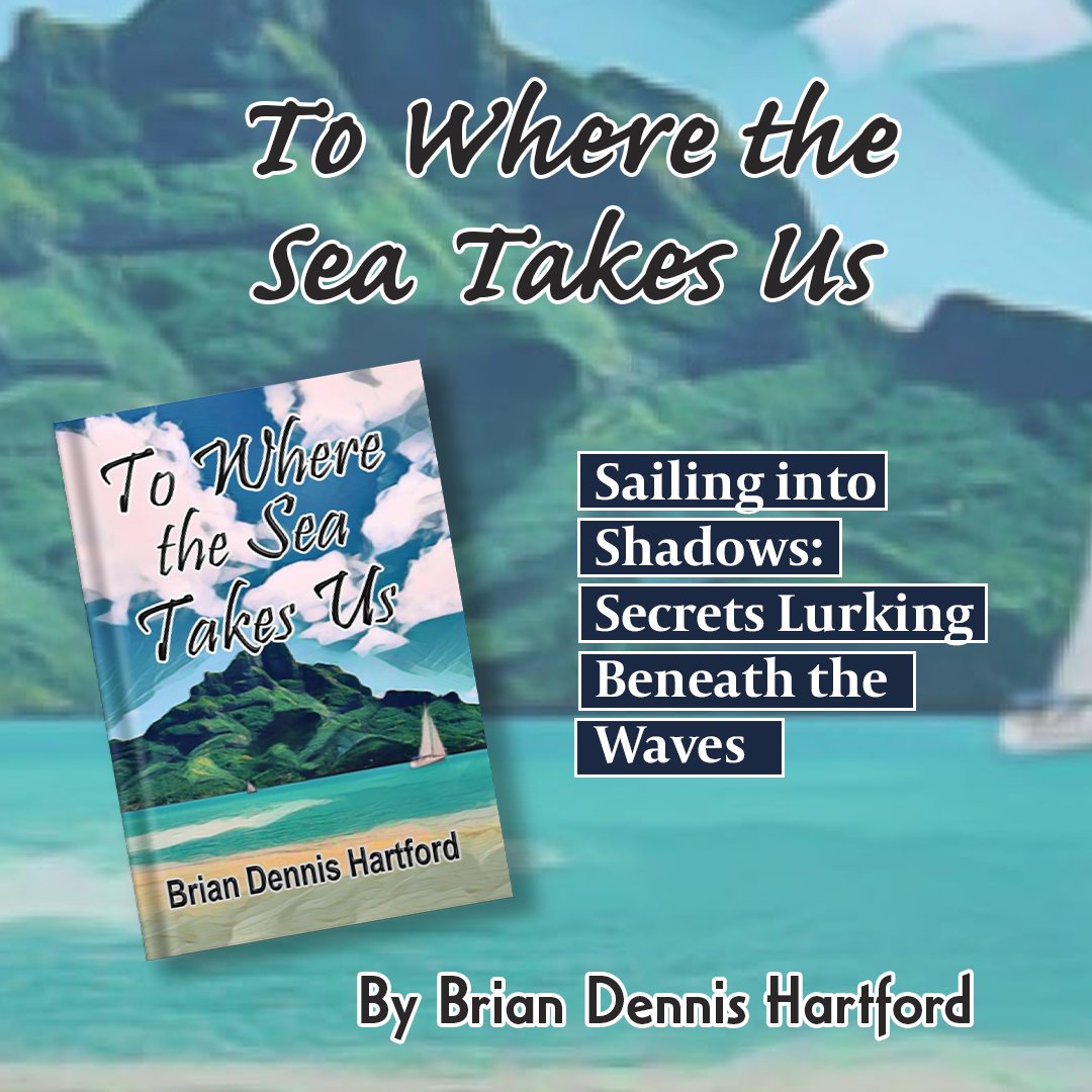 Uncover the secrets of the sea in 'To Where the Sea Takes Us.' A half-million-dollar sailboat, a mysterious beauty, and a journey into the unknown. Will they find salvation or sink into danger? #SeaAdventure By @BrianDHartford Available on - amazon.com/dp/B0CC4F84RC