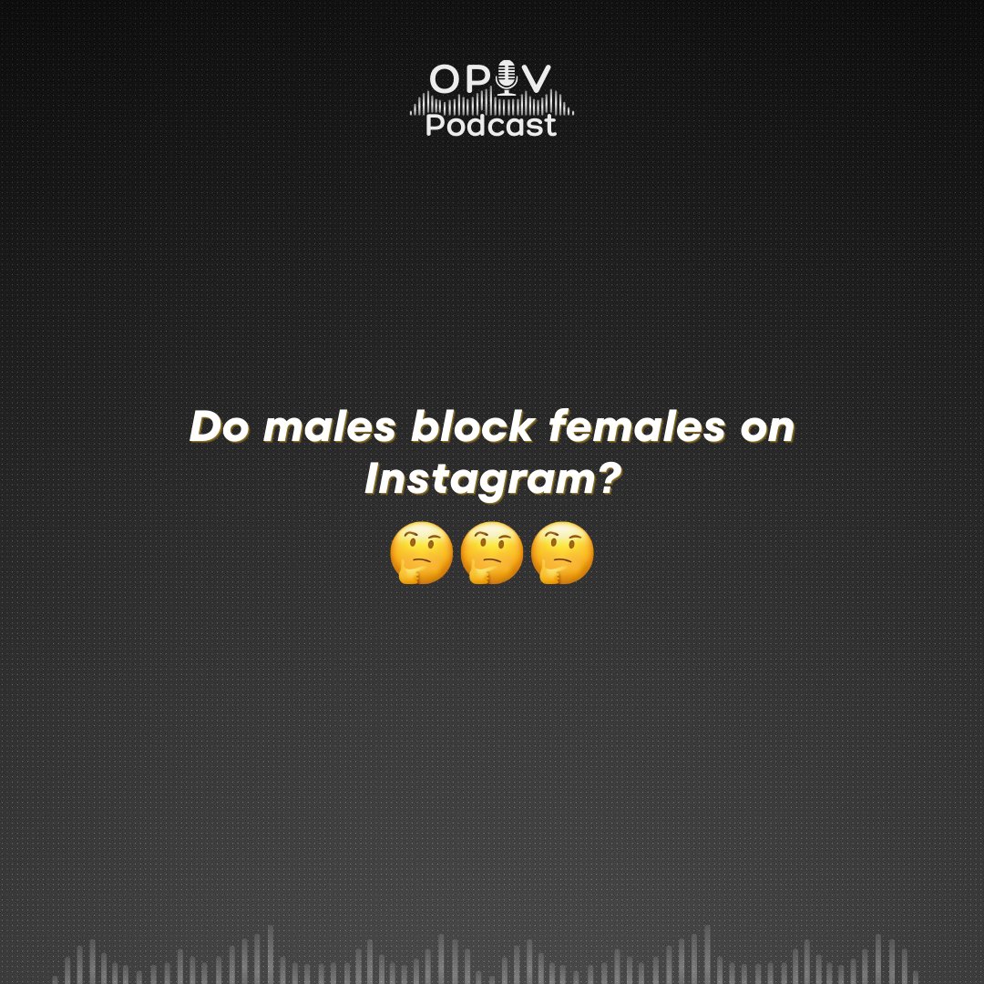 OPOVPODCAST's tweet image. hmm.. do you?

#block #blocked #softblock #males #men #instagram #females