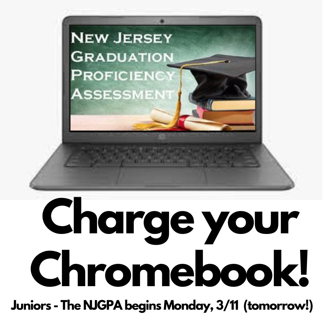 Juniors - The NJGPA begins tomorrow morning at 7:30 AM. Get a good night's rest, eat breakfast, and CHARGE. THOSE. CHROMEBOOKS. You got this!