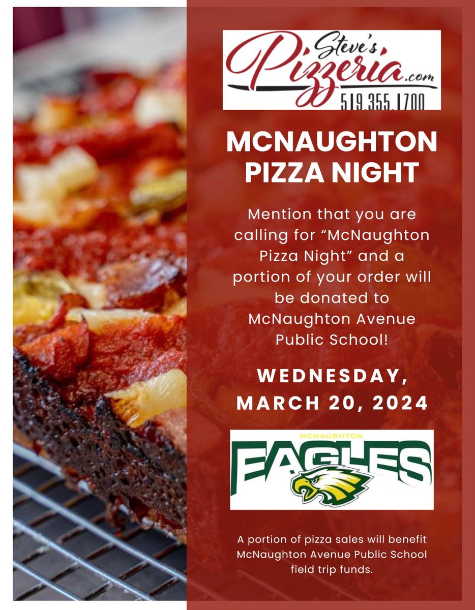 Calling all Eagles and Eagles’ Supporters!  We have partnered with Steve’s Pizzeria for a McNaughton Pizza Night!  Save the hassle of cooking and support a school in our community!