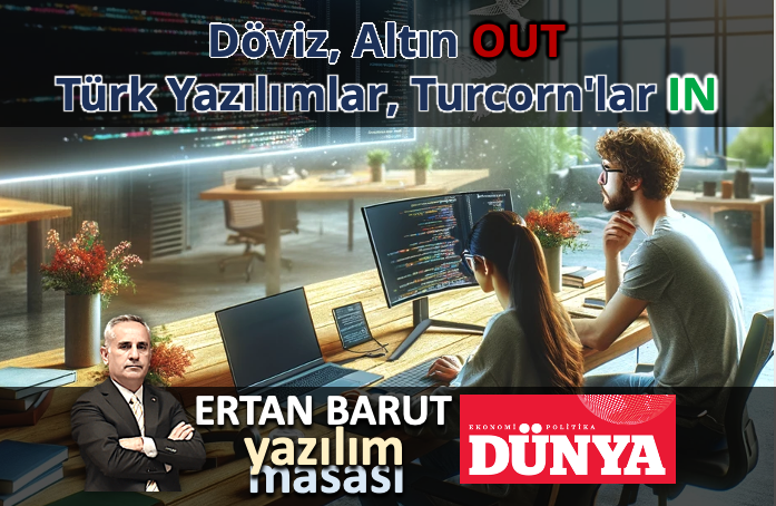 Döviz, Altın OUT, Türk Yazılımlar, Turcorn'lar IN! 'Yazılıma yazılımcıya her zaman ihtiyaç var. Onlar altın değerinde!' “Yazılım Milli Güçtür” 'Türkiye’yi yazılımda güvenilir bir limana dönüştürebiliriz' 'Yazılımcılar altın değerinde!' 'Yazılıma, yazılımcıya yatırım altına dövize