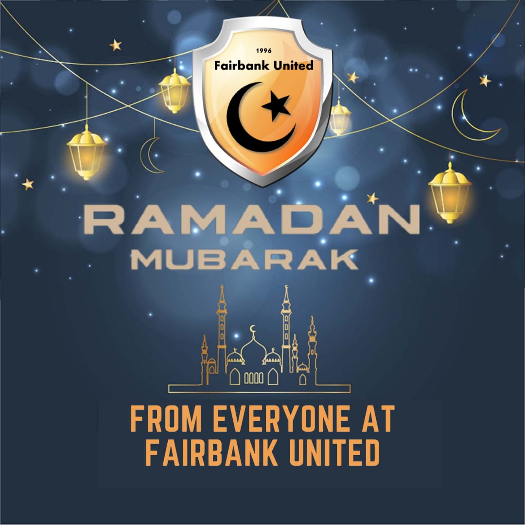 Whether you are starting today or tomorrow, Ramadan Mubarak from everyone at Fairbank United. May Allah accept all your Dua’s Ameen. May Allah shower his blessings on you and your family Ameen .