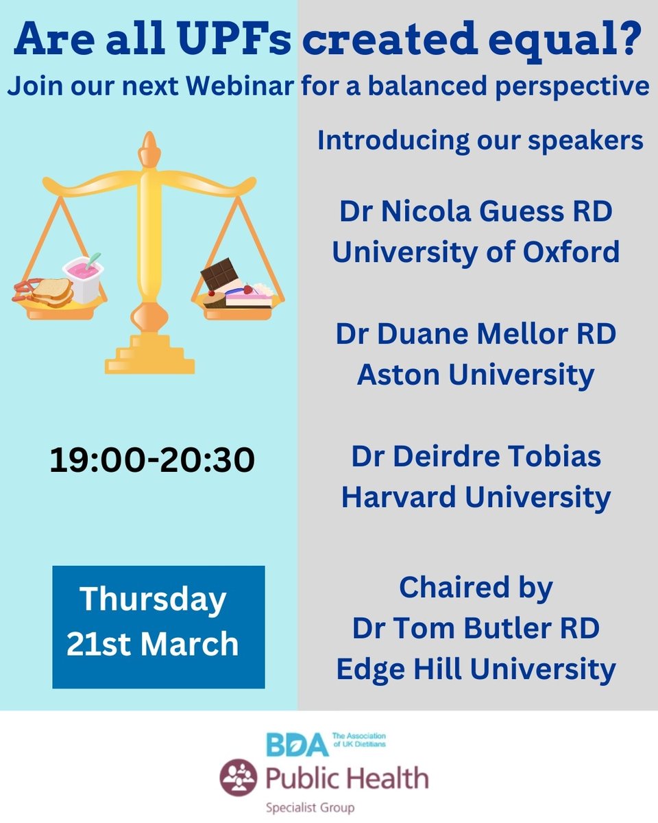 We are delighted to announce our next free webinar Are all UPFs created equal? Thursday 21st of March 1900-2030 GMT Dr. Nicola Guess University of Oxford Dr Duane Mellor Aston University Dr Deirdre Tobias Harvard University Chaired by Dr Tom Butler Edge Hill University