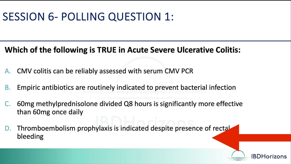 #IBDHorizons24 @PedsIBD_Wahbeh *Answers* How would you answer this? Which is 𝐓𝐑𝐔𝐄 in ASUC? A) CMV colitis assessed with serum CMV PCR B) Empiric abx prevents bacterial infx  C) 60mg pred👺divided q8h MUCH more effective than 60mg qd ✅D) VTE prophylaxis despite rectal🩸