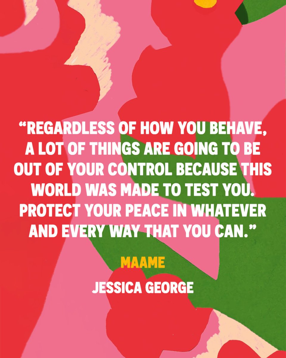 This quote from Jessica George’s MAAME is a wonderful reminder to control the things you can and let go of the things you can’t.