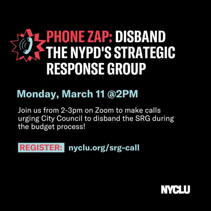 Tomorrow at 2pm EST join us on Zoom for a phone zap. We'll spend an hour making calls to City Council members to encourage them to disband the SRG during the budget process. RSVP: nyclu.org/srg-call