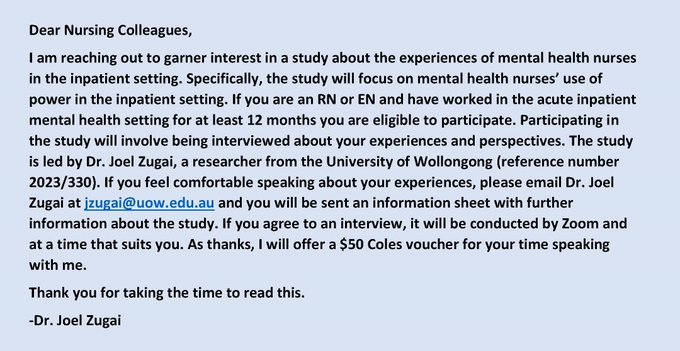 If you are an RN or EN and have worked in the acute inpatient mental health setting for at least 12 months we would like to talk to you about your experiences and your perspectives on the use of power in the inpatient setting Contact @Dr_Zugai @ jzugai@uow.edu.au