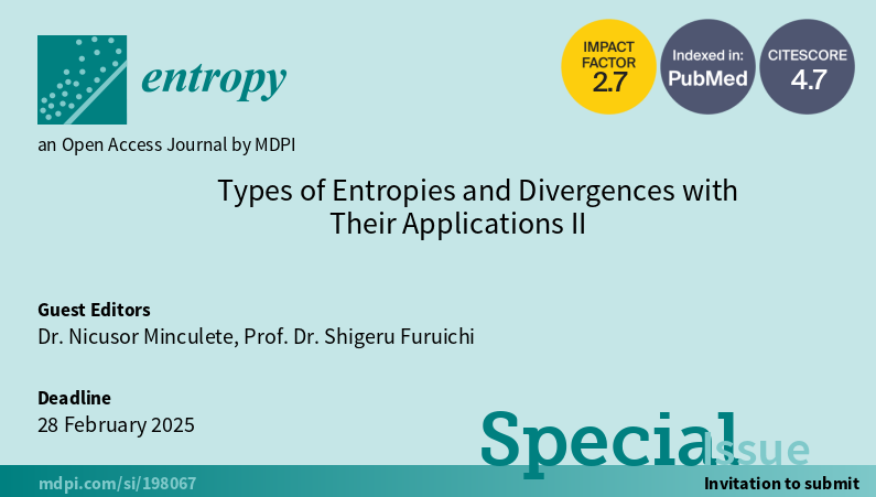 Entropy_MDPI's tweet photo. New #SpecialIssue "Types of Entropies and Divergences with Their Applications II", edited by Dr. Nicusor Minculete and Prof. Dr. Shigeru Furuichi, is open for submission! https://t.co/ra2IapjcdK
#Shannonentropy
#Rényientropy
#generalizedentropies
#Tsallis #divergence https://t.co/MvOoYrN5St