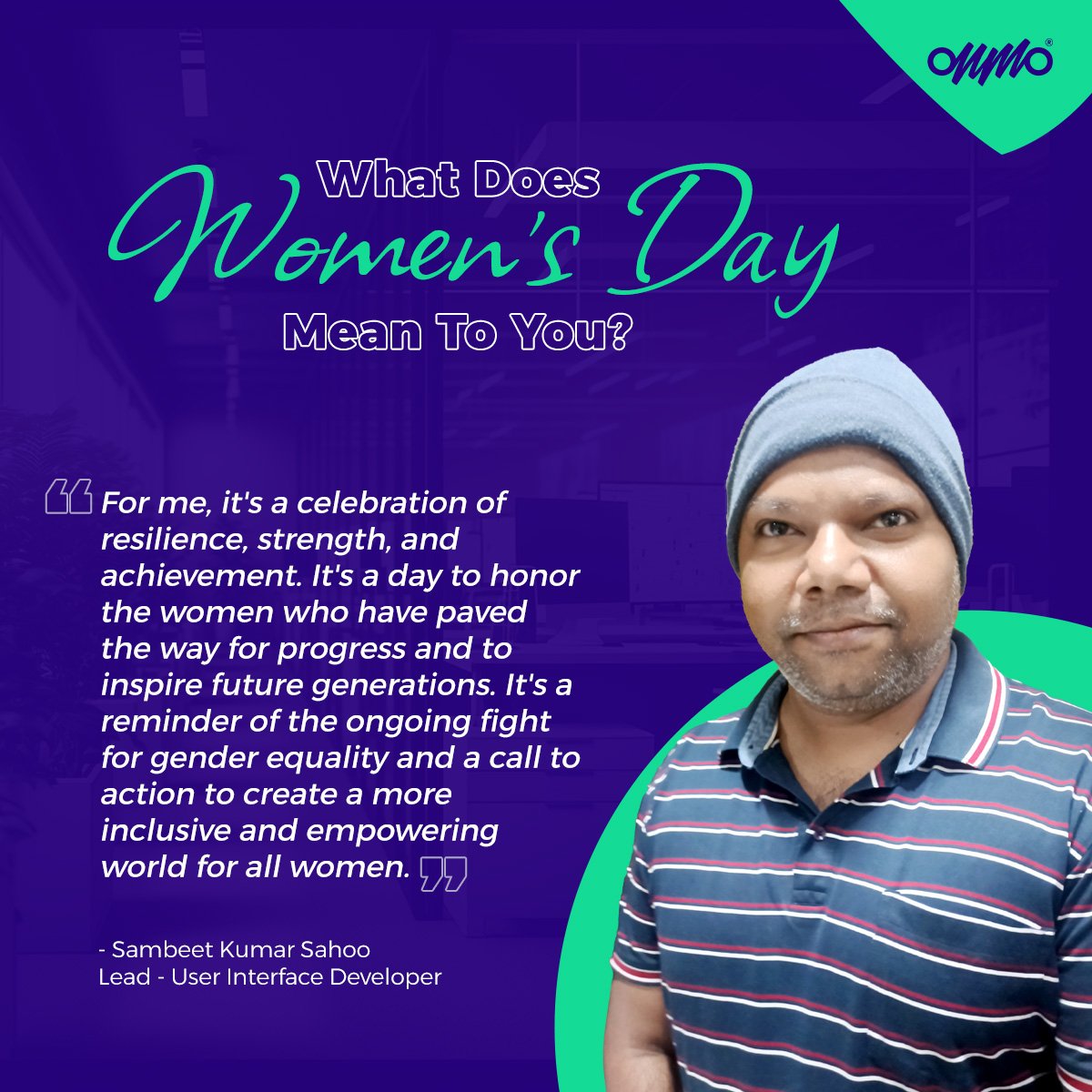 Meet Sambeet Sahoo from our Product Team, who mentions the importance of gender equality in the society. #InternationalWomensDay #IWD