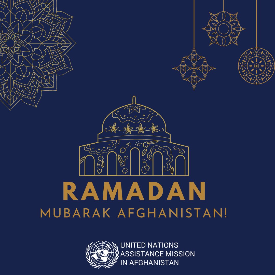 Ramadan Kareem! The United Nations in Afghanistan extends warm wishes to all in #Afghanistan as the Holy month of #Ramadan begins, and we join you in celebrating this time for solidarity, reflection, love, peace, and happiness.