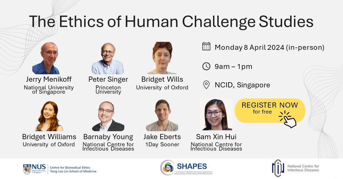 The Ethics of Human Challenge Studies @JerryMenikoff, @PeterSinger, Jake Eberts, @BridgetW_au, Barnaby Young, Bridget Wills, Sam Xin Hui Mo 8 April 2024, NCID, Singapore (in-person) Info & Register ➡️ medicine.nus.edu.sg/cbme/the-ethic… #ResearchEthics @NUS_CBmE @1DaySooner @TropMedOxford