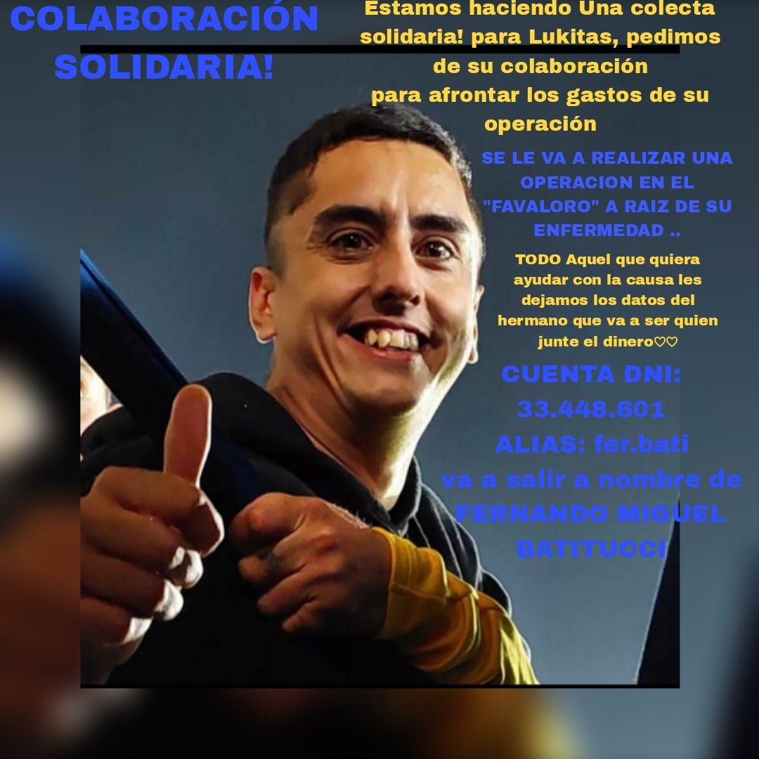Quien quiera colaborar se agradece♡♡..
Es para la operación de mi cuñado! Quien padece de un quiste en el cerebelo y a raíz de eso perdió la movilidad de sus piernas! Con la operación se recuperan las esperanzas de que vuelva a caminar!! Entre todos podemos ,todo ayuda