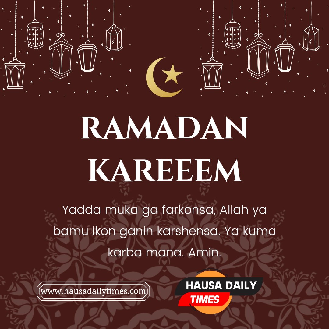HausaDailyTimes's tweet photo. Ramadan Kareem daga mu zuwa gareku. https://t.co/PS0kTRUfCF