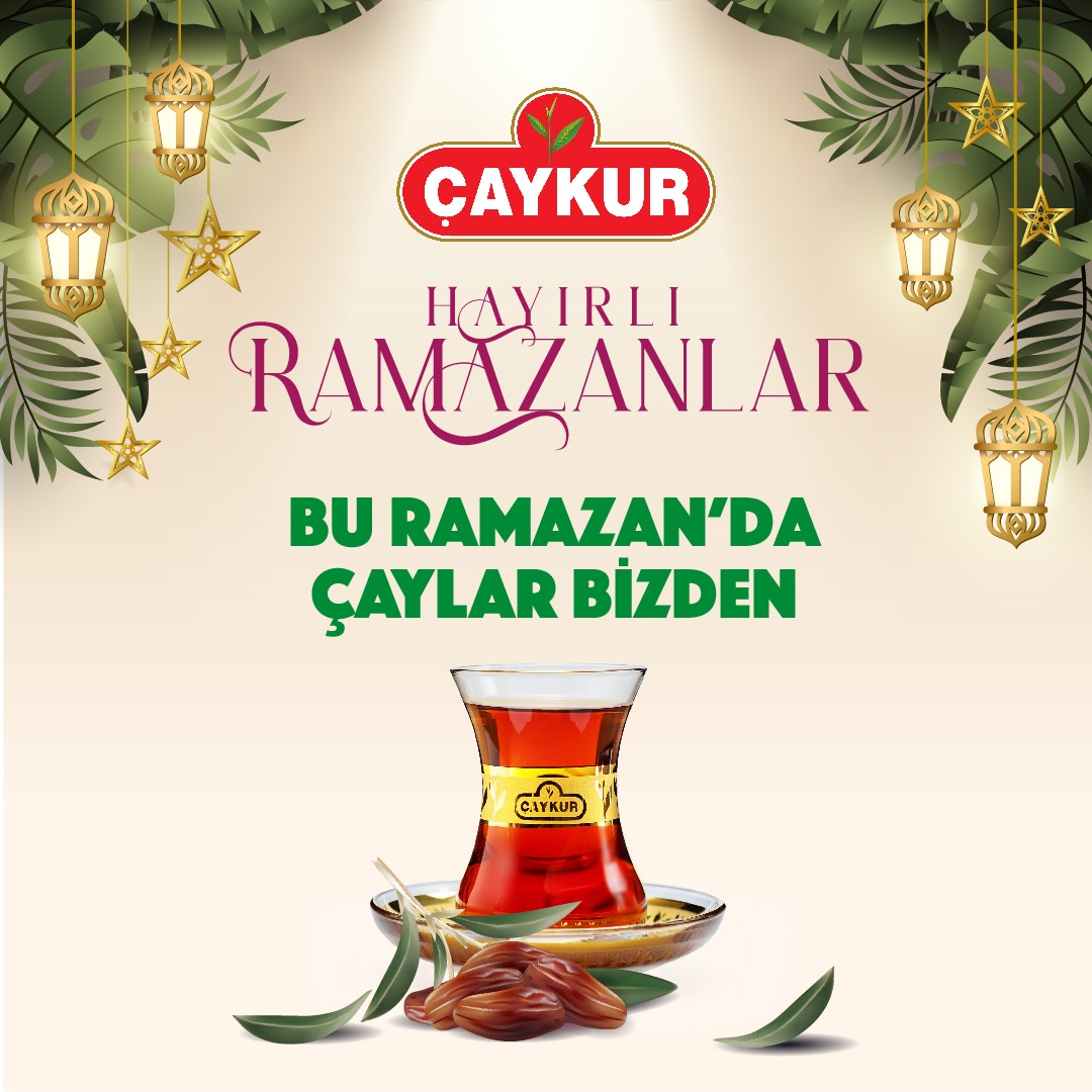 Dün olduğu gibi bu Ramazan'da da Çaylar bizden.