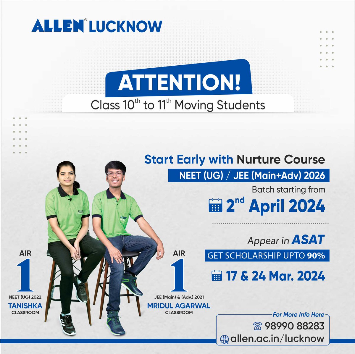 AllenUPofficial's tweet photo. ⭐Ready to move from class 10th to 11th? Prepare for JEE (Main+ Advanced) &amp; NEET (UG) 2026 with #ALLENLucknow Nurture course.
🔔Batch Starting on 2nd April 
🎓Appear in #ASAT &amp; get up to 90% #Scholarship 
🗓️ASAT Dates: 17th &amp; 24th March
🌐Register: https://t.co/FPdT2m0Jwg
#ALLEN https://t.co/6TCNAd4KWK
