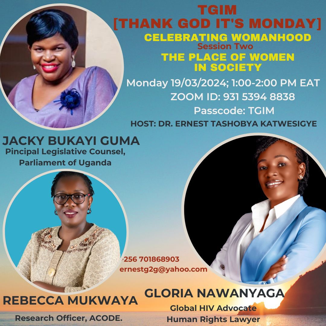 *TGIM* 🎤 *THANK GOD IT'S MONDAY* Join us at 1:00 - 2:00 PM EAT for *CELEBRATING WOMANHOOD series* *_Session Two: THE PLACE OF WOMEN Zoom Link: staffweb.zoom.us/j/93153948838?… Meeting ID: 931 5394 8838 Passcode: TGIM Hosted by: Host: *DR. ERNEST TASHOBYA KATWESIGYE*