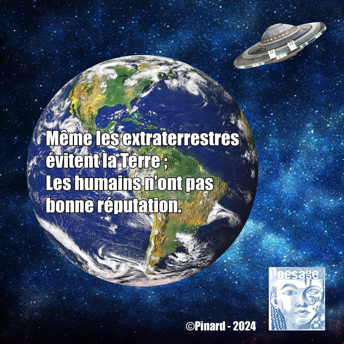 poesage_27's tweet photo. Même les extraterrestres
évitent la Terre ;
Les humains n’ont pas bonne réputation.
©Pinard – 2024
#Terre #reputation #rechauffement #destruction #tourisme #extraterrestre #eviter #detour
#poesie #poetry #ecriture #writing #auteurfrancais https://t.co/dm0yMx3MEO