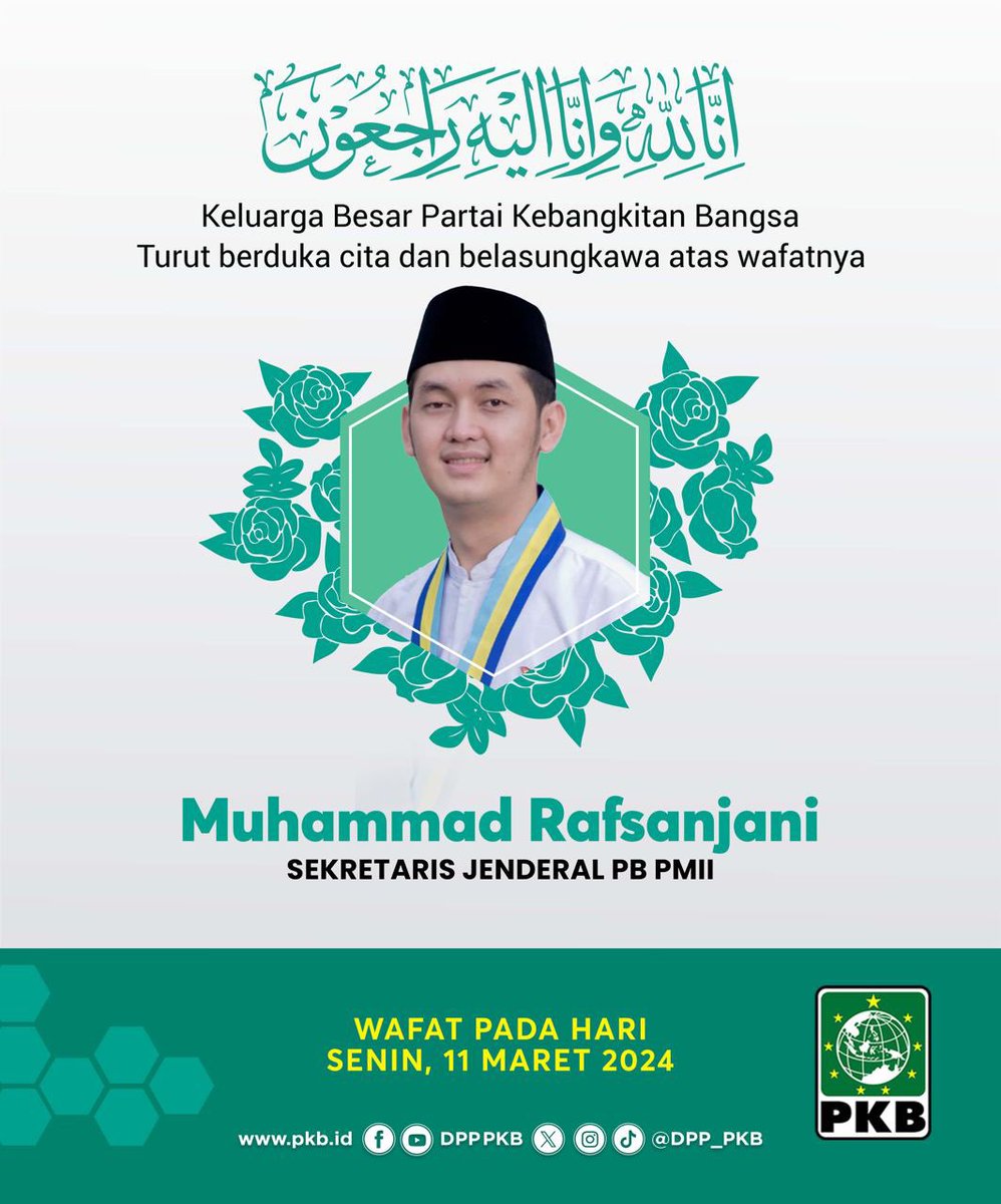Innalillahi wa innailaihi rojiun.

Keluarga Besar Partai Kebangkitan Bangsa (PKB) mengucapkan turut berduka cita atas wafatnya Sekretaris Jenderal Pengurus Besar (PB) PMII, Muhammad Rafsanjani pada Senin 11 Maret 2024.

Semoga Allah SWT menerima amal baik dan menempatkannya di