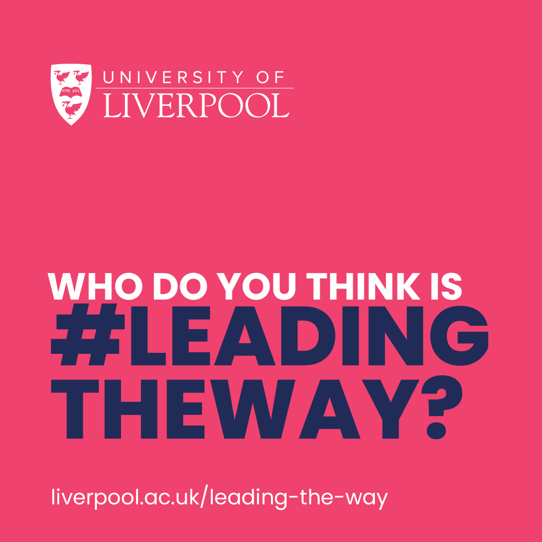 💫Who are the leaders who inspired you to take the academic path you're on, whether as a student or a colleague? @LivUni want to know, so share your motivational heroes with #LeadingTheWay