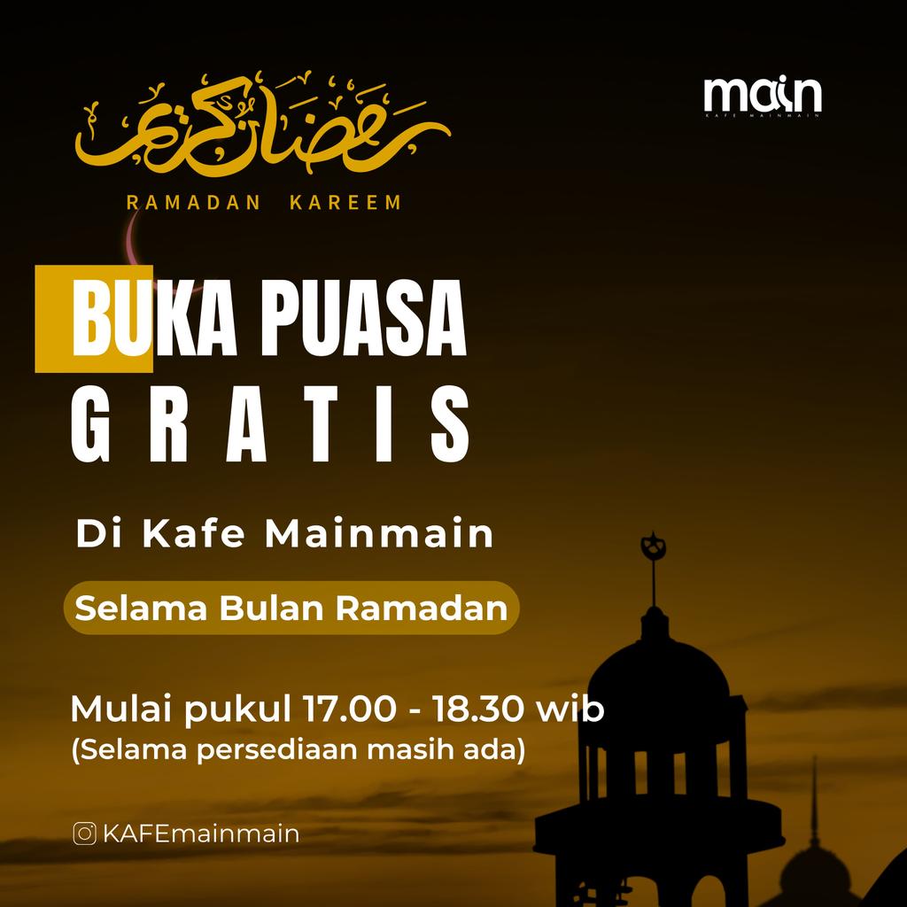 MULAI BESOK. Buka Puasa GRATIS di Kafe Mainmain selama bulan Ramadan. Mulai pukul 17.00 - 18.30 wib (selama persediaan masih ada).

#BukaPuasaGratisdiMainmain