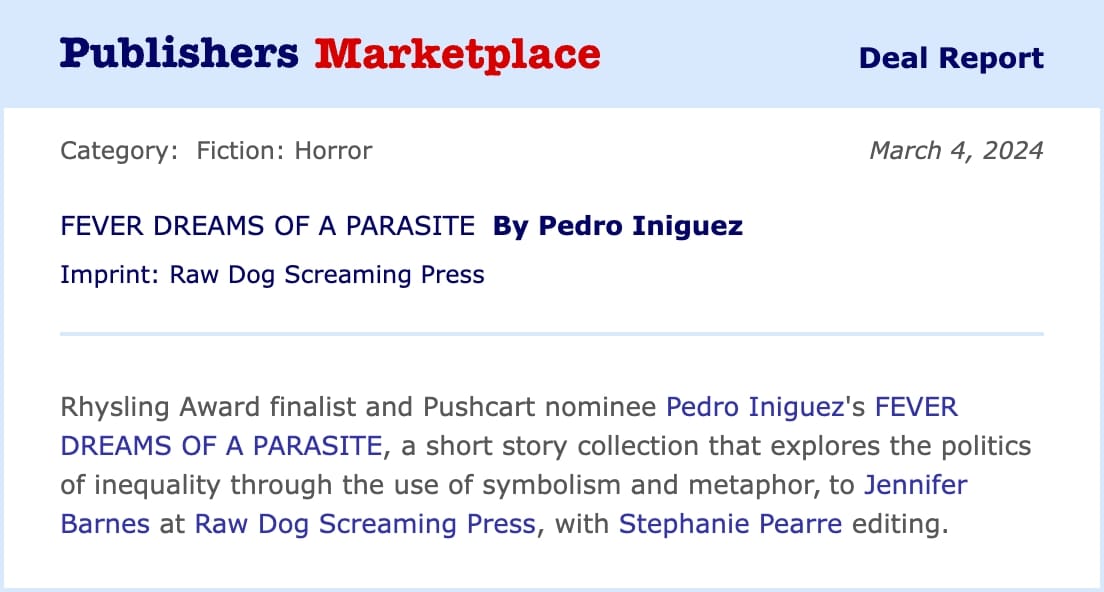 Big news! Extremely happy to finally announce that my horror collection, 'Fever Dreams of a Parasite,' has been picked up by Raw Dog Screaming Press! Excited to be working with publisher Jennifer Barnes and editor Stephanie Pearre to bring this collection to life in 2025!