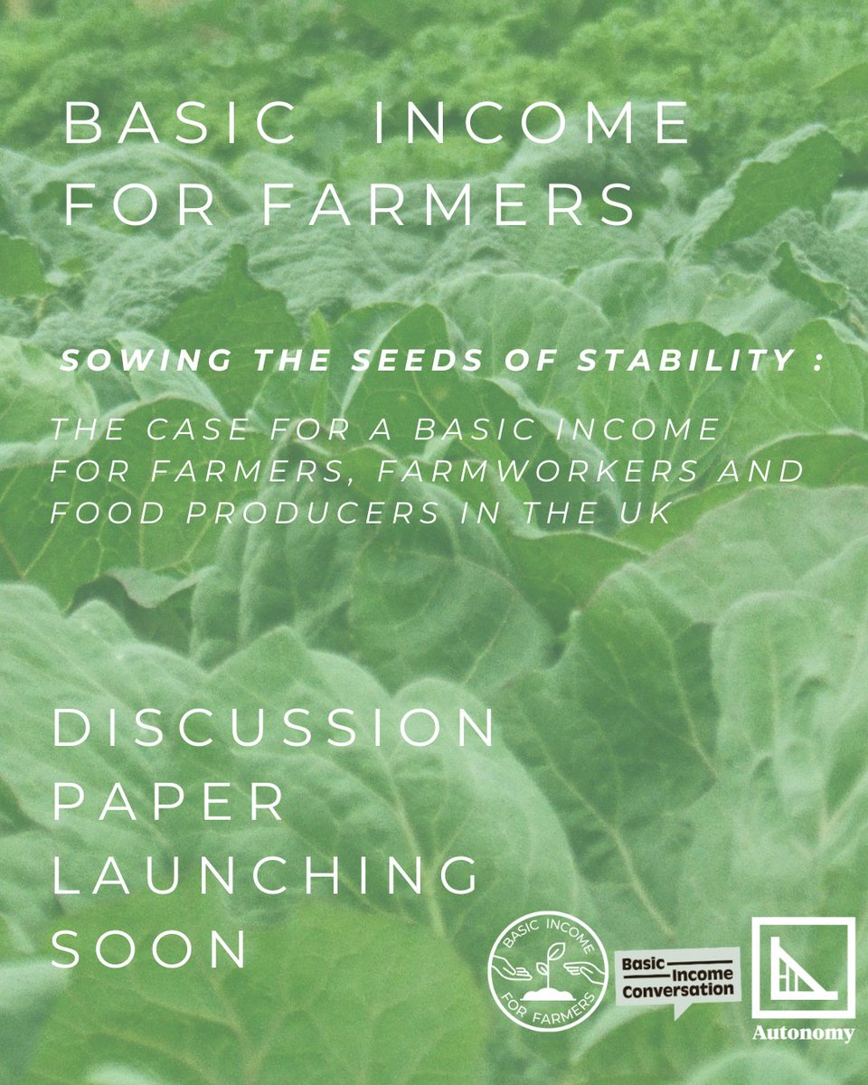 🌾 Thrilled to announce our collaboration w/ @UBI4FARMERS! Join the launch of the discussion paper 'Sowing the Seeds of Stability: The Case for a Basic Income for Farmers, Farmworkers, and Food Producers in the UK' on Wed March 13th @ 6PM actionnetwork.org/events/report-… #nowisthetime