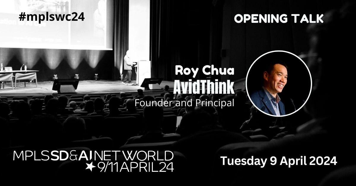 Roy Chua, Founder and Principal, @AvidThink, will address the Opening Talk at MPLS SD & AI Net World 2024. Check out the #mplswc24agenda 👉 urlz.fr/pwDf 📆 Join him at the Palais des Congrès de Paris next April 09th.