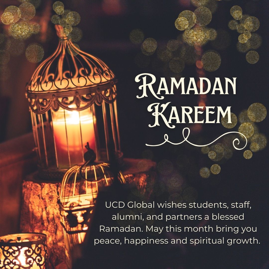 UCD Global wishes students, staff, alumni, and partners a blessed Ramadan. #ucdglobal