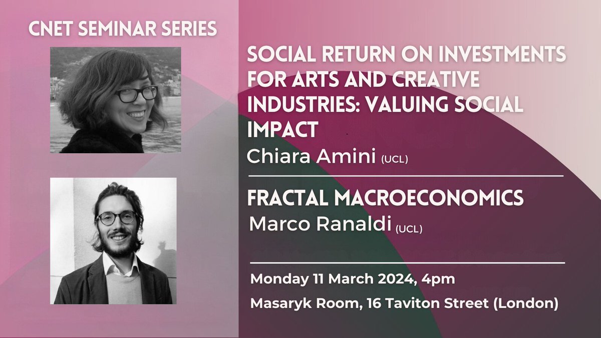 Join us today for our seminar series! @MarcoRanaldi_ will present the paper 'Fractal Macroeconomics' and Chiara Amini 'Social Return on Investments for Arts and Creative Industries'. 📅 Mon, 11 March 🕓 4pm (GMT) 📍@UCLSSEES Learn more: cnetucl.co.uk/events