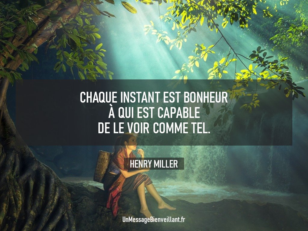 MsgBienveillant's tweet photo. Chaque instant est bonheur à qui est capable de le voir comme tel.

              - Henry Miller 

#CitationDuJour #HenryMiller 
#Bonheur #InstantPrésent 
#CarpeDiem #Inspiration 
#DéveloppementPersonnel 
#UnMessageBienveillant https://t.co/pu15sTihkG