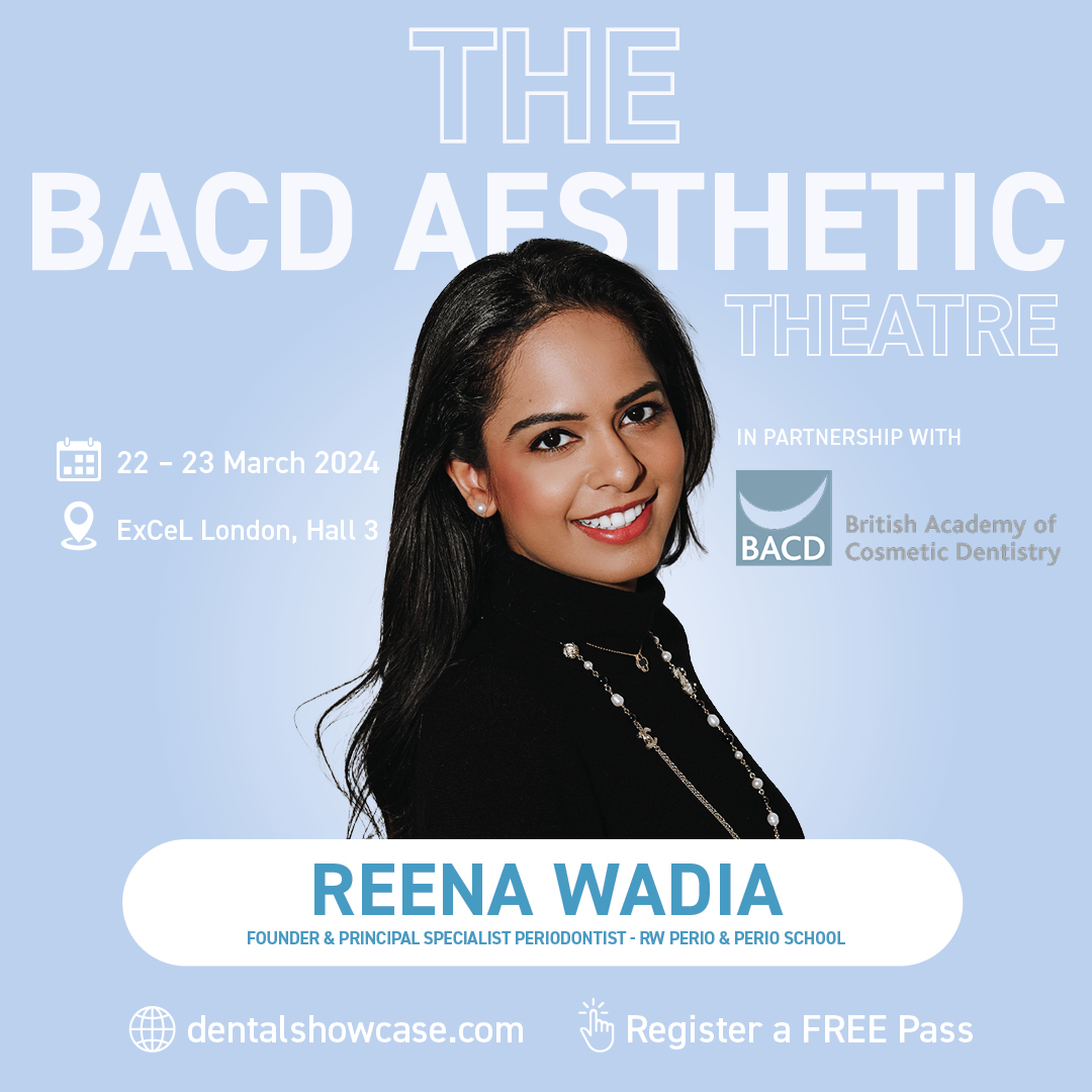 Join Reena Wadia to discuss the great advancement in periodontology to enhance aesthetics when managing excessive gingival exposure in a ‘gummy’ smile or excessive tooth exposure in gingival recession cases

22nd March 2pm

dental-showcase-2024.reg.buzz/social
@theBACD