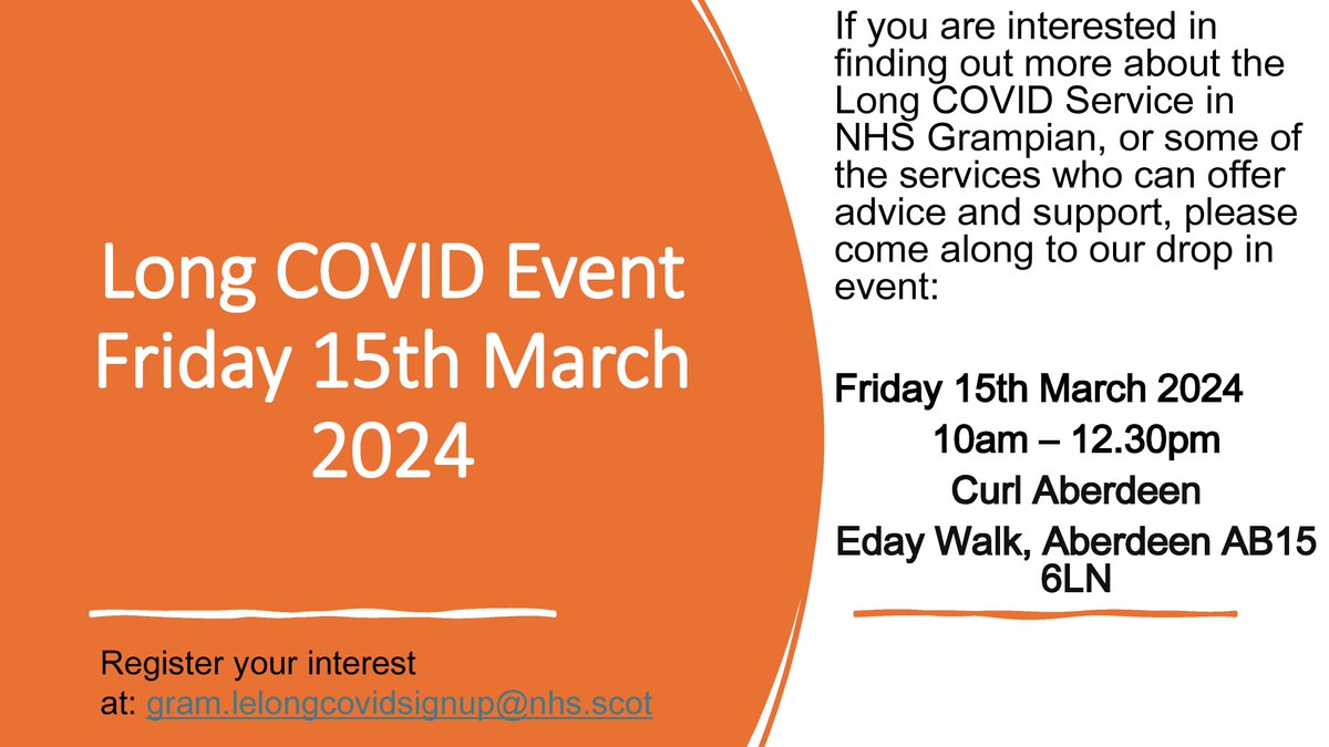 NHS Grampian are holding a #LongCOVID, face-to-face, drop in event on Friday 15th March for Long COVID Awareness Day. Friday 15th March @ 10am –12.30pm Curl Aberdeen Eday Walk Aberdeen AB15 6LN Register your interest at: gram.lelongcovidsignup@nhs.scot