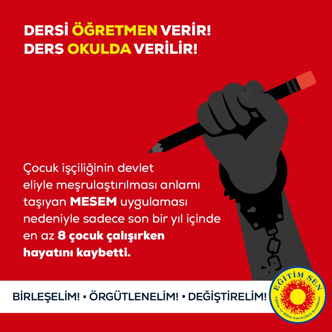 egitimsen's tweet photo. 🔴DERSİ ÖĞRETMEN VERİR! DERS OKULDA VERİLİR!
Çocuk işçiliğinin devlet eliyle meşrulaştırılması anlamı taşıyan #MESEM uygulaması nedeniyle, sadece son bir yıl içinde en az 8 çocuk çalışırken hayatını kaybetti.