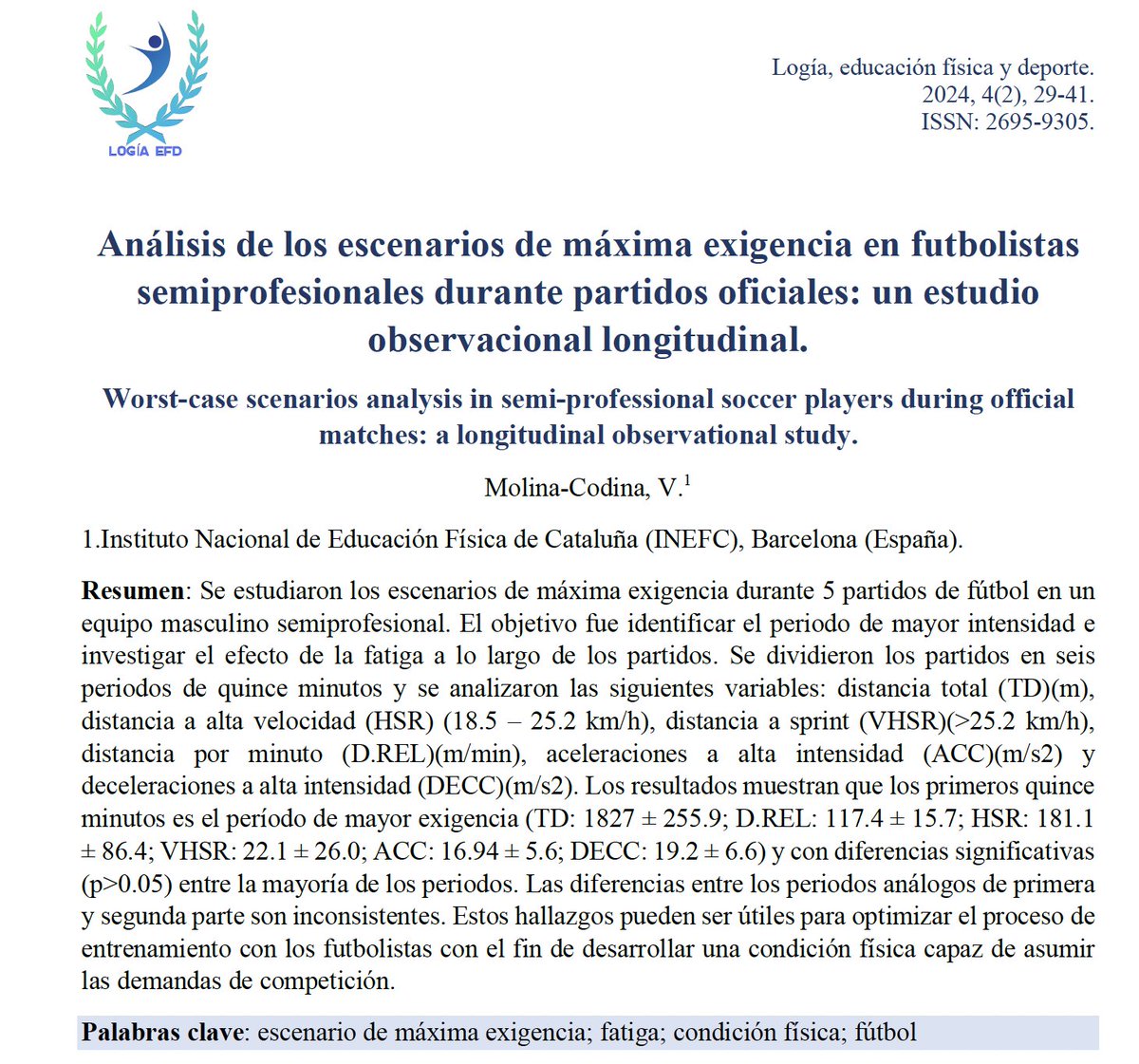 3⃣ Análisis de los escenarios de máxima exigencia en futbolistas semiprofesionales durante partidos oficiales: un estudio observacional longitudinal
💻 logiaefd.com