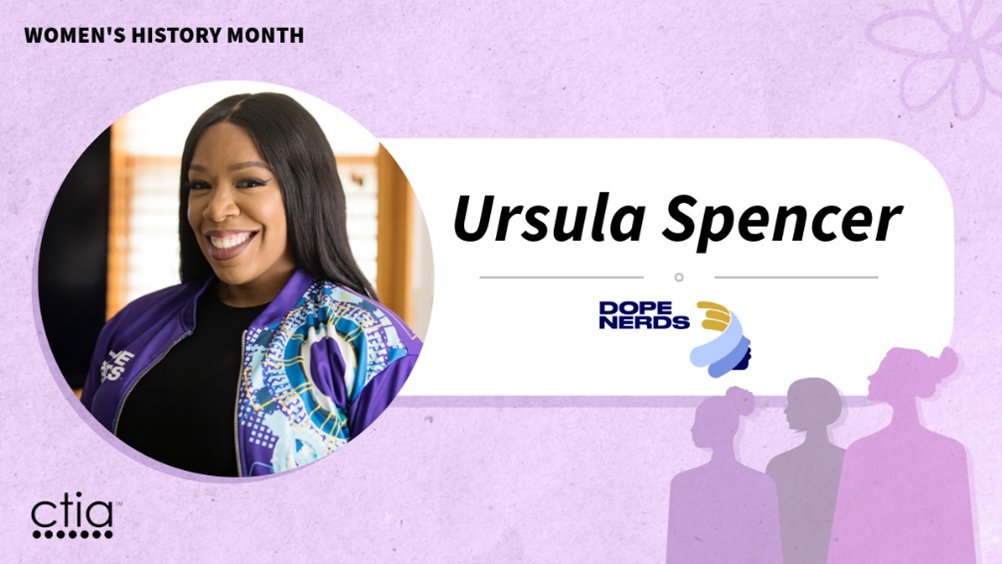 This #WomensHistoryMonth, we’re excited to spotlight Ursula Spencer, Founder and CEO of Dope Nerds and CTIA @WirelessFdn #Catalyst2023 winner.