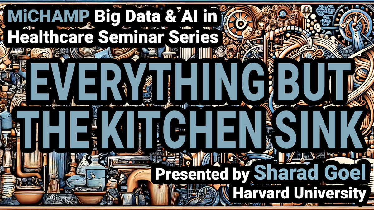 📣 Join us for a thought-provoking seminar 'Everything but the Kitchen Sink' with @Harvard's @5harad, Professor of Public Policy. Don't miss this #MiCHAMP Big Data & AI in Healthcare session. 📅3/15/24 |⏰ 2-3 PM EDT | michamp.med.umich.edu #AIinHealthcare #BigData #EthicalAI