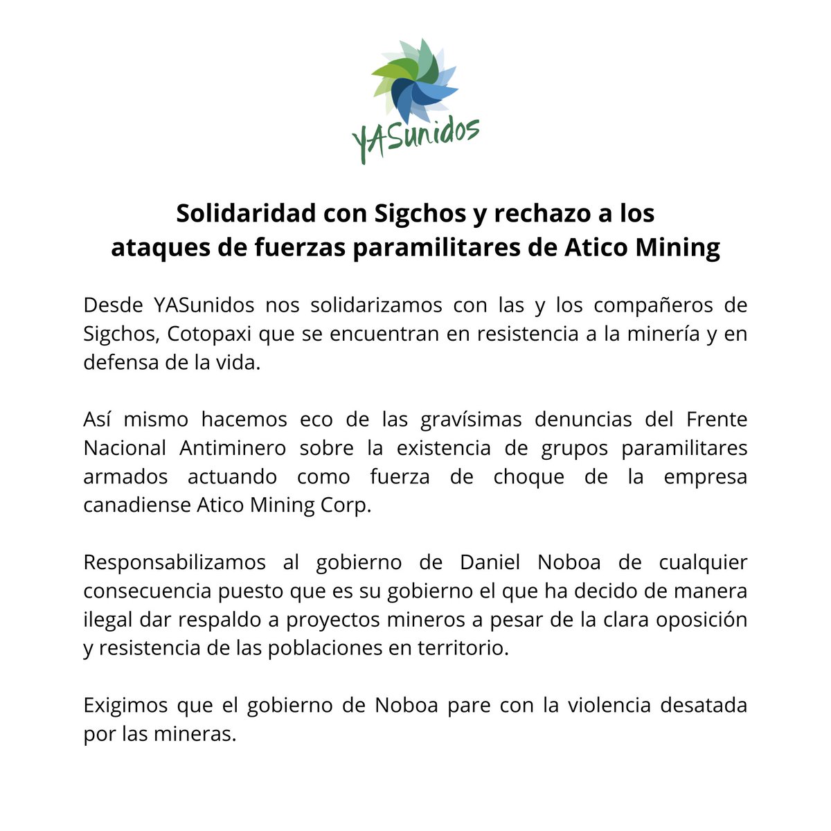 Desde YASunidos nos solidarizamos con las y los compañerxs de Sigchos que resisten a los ataques de fuerzas paramilitares de la minera canadiense @AticoAty y responsabilizamos al gobierno de @DanielNoboaOk de lo que pueda suceder en ese territorio.