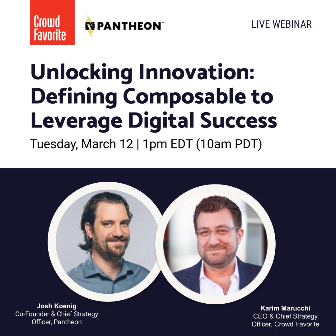 Last Chance to Register for our LIVE Webinar with Crowd Favorite CEO Karim Marucchi and Pantheon Chief Strategy Officer Josh Koenig for a conversation about Traditional DXPs vs. Composable. You won't want to miss it! Register here → ow.ly/Wtbl50QI1If?ut…