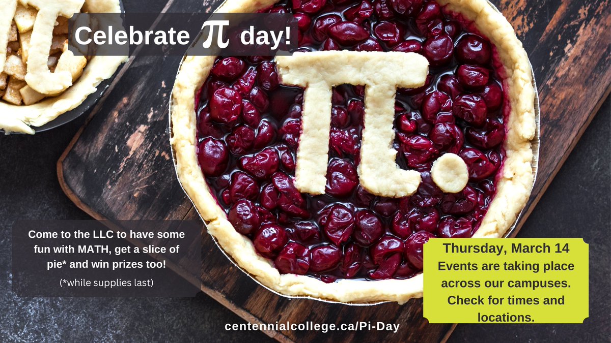 Pi Day, an international celebration of Math, takes place on March 14 (3.14). We’ll be giving out slices of pie at all 5 campuses over lunch, connecting with students and staff, and promoting the Learning Centre services. Check  centennialcollege.ca/Pi-Day for times and locations.