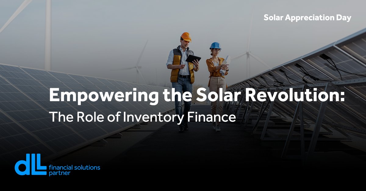 Today is Solar Appreciation Day! Check out our blog on how inventory finance plays a crucial role in empowering the solar revolution: bit.ly/49Jdh7J #DLL #FinancialSolutions #SolarAppreciationDay